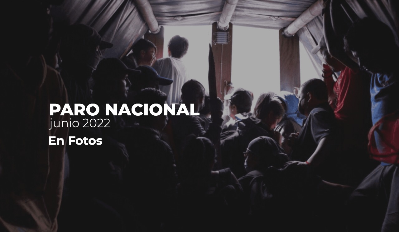 paro nacional de junio de 2022 en fotos