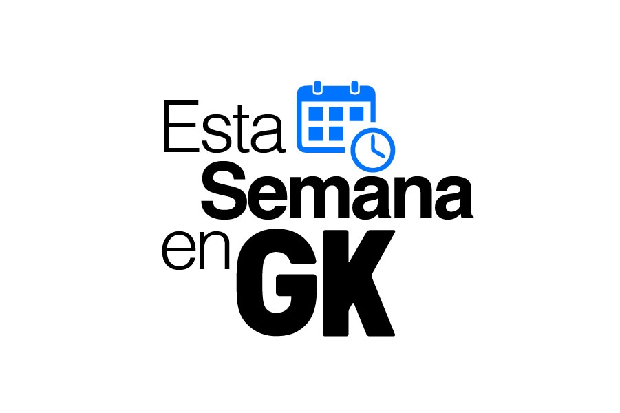 ESTA-SEMANA-EN-GK ESTA SEMANA EN GK