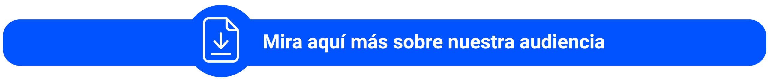 Mira más sobre nuestra audienca