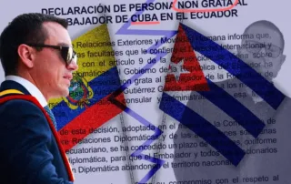 Ecuador dio por terminadas las funciones del embajador de Ecuador en Cuba y declaró como persona non grata al embajador de Cuba en Ecuador.